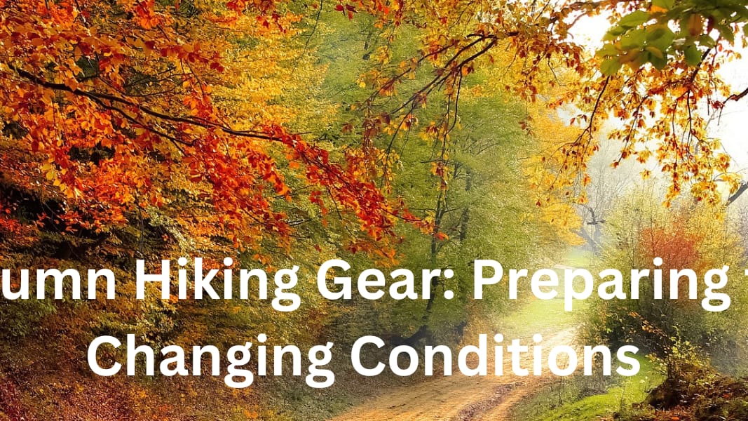 Autumn Hiking Gear Preparing for Changing Conditions