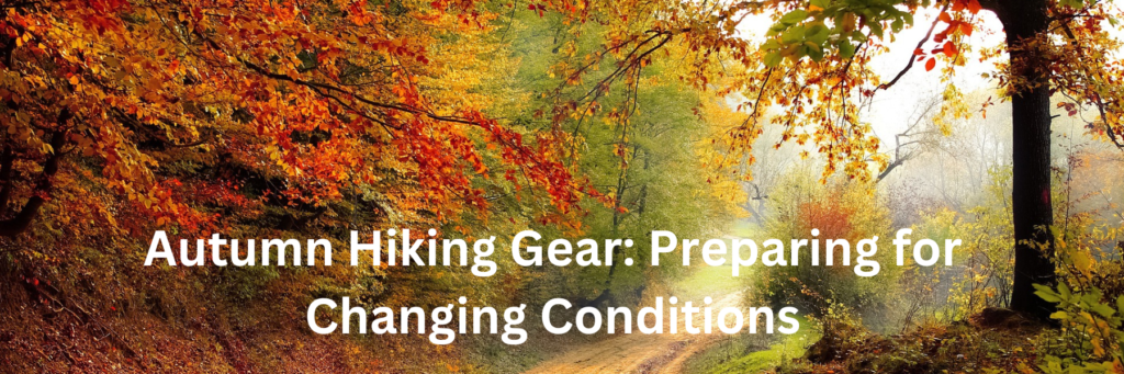 Autumn Hiking Gear Preparing for Changing Conditions