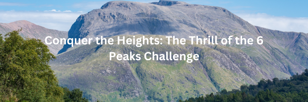 Conquer the Heights The Thrill of the 6 Peaks Challenge